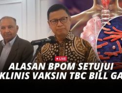 BPOM Jamin Vaksin TBC Bill Gates Aman: Tapi Kita Belum Tahu Khasiatnya, Loh Kok?
