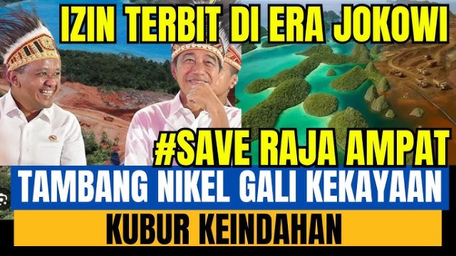 Dalang Utama Penerbitan Izin Tambang Nikel Raja Ampat, Jokowi Layak Dihukum Mati!