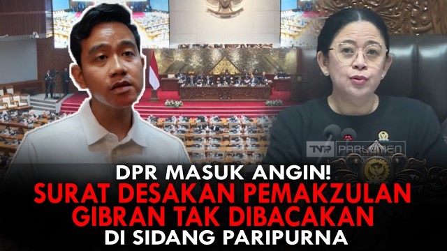 Usul Pemakzulan Gibran Terjegal di Meja Pimpinan DPR, Sengaja Dihambat atau Sesuai Prosedur?