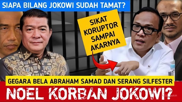 OH TERNYATA! Bongkar Penyebab Jokowi Murka, OTT Noel Diduga Karena Tak Setuju Abraham Samad Dikriminalisasi