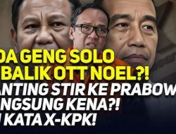 Noel Ditangkap, Ketegangan Solo-Jakarta Disebut Tercium Kuat: Geng Solo Akan Dibersihkan?