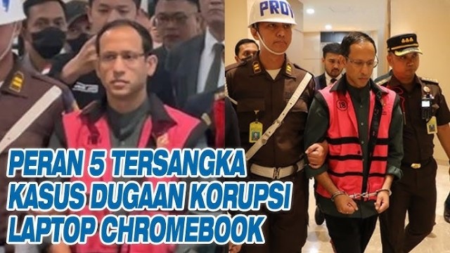 LENGKAP! Peran 5 Tersangka Kasus Korupsi Pengadaan Laptop, Termasuk Nadiem Makarim