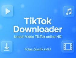 Cara Download Video TikTok Tanpa Watermark dengan SSSTikTok Downloader