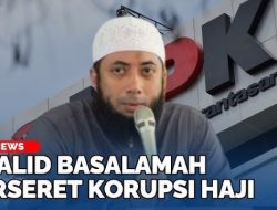 Yang Buat KPK Heran Sehingga Sasar Khalid Basalamah di Penyidikan Kasus Korupsi Kuota Haji