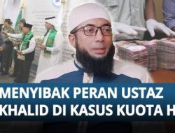 Teka-Teki Duduk Perkara Jual Beli Kuota Haji dan Peran Ustadz Khalid Basalamah