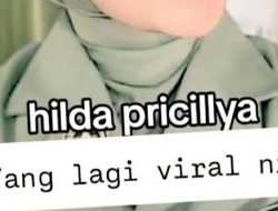 Fakta Sebenarnya di Balik Video 8 Menit Hilda Pricillya