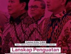 Catatan Kritis YLBHI: Benarkah Pemerintahan Prabowo-Gibran Menuju Militeristik dan Otoritarian?