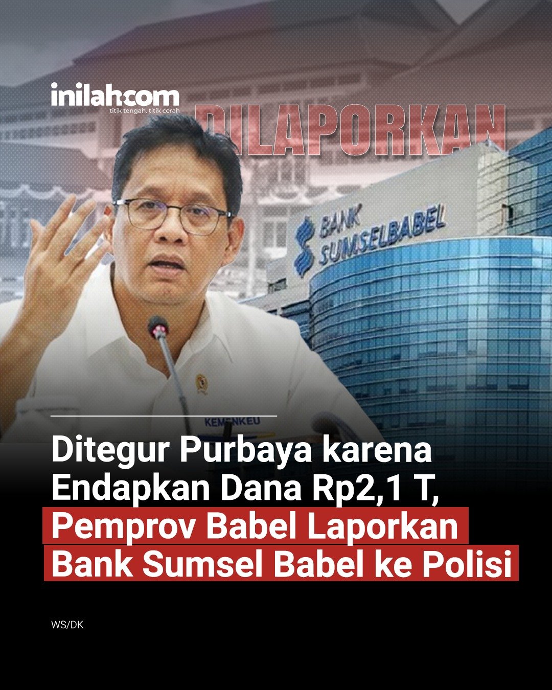 Dugaan Salah Input Rp2,1 Triliun: Babel Laporkan Bank SumselBabel ke Polda, Ternyata Dana Ini Bukan Milik Mereka!