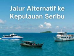 3 Jalur ke Kepulauan Seribu 2024: Bandingkan Rute, Harga & Waktu Tempuh