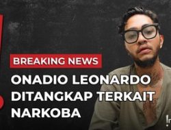 Kronologi Lengkap Penangkapan Onadio Leonardo karena Narkoba, Saksikan Live Streaming!