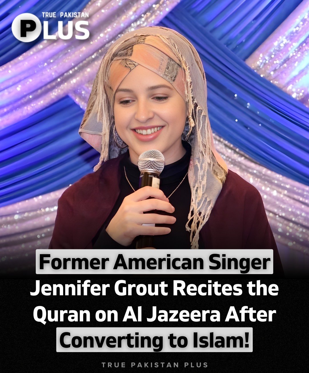 Kisah Hijrah Jennifer Grout: Eks Penyanyi yang Kini Memeluk Islam dan Menginspirasi Dunia