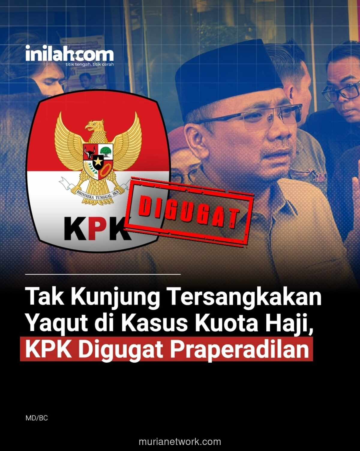 ARRUKI dan LP3HI Gugat KPK via Praperadilan Kasus Korupsi Kuota Haji 2024