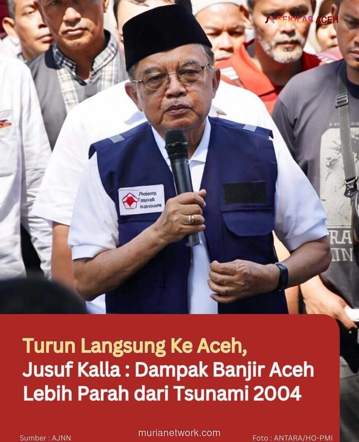 JK: Dampak Banjir Aceh Lebih Parah Dibanding Tsunami 2004