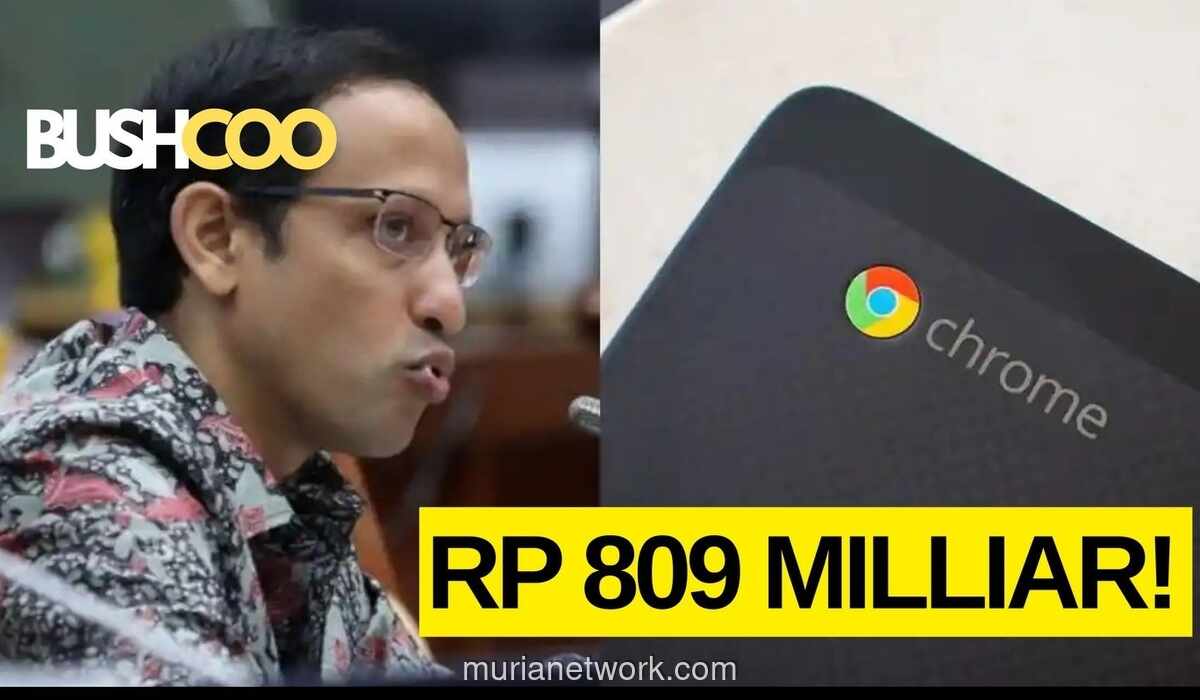 Nadiem Disebut Kantongi Rp 809 Miliar dari Proyek Chromebook Kemendikbud