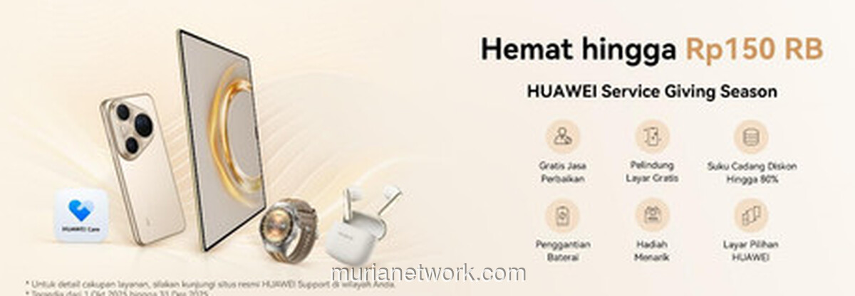 HUAWEI Gelar Service Giving Season 2025, Gratiskan Biaya Perbaikan hingga Beri Hadiah