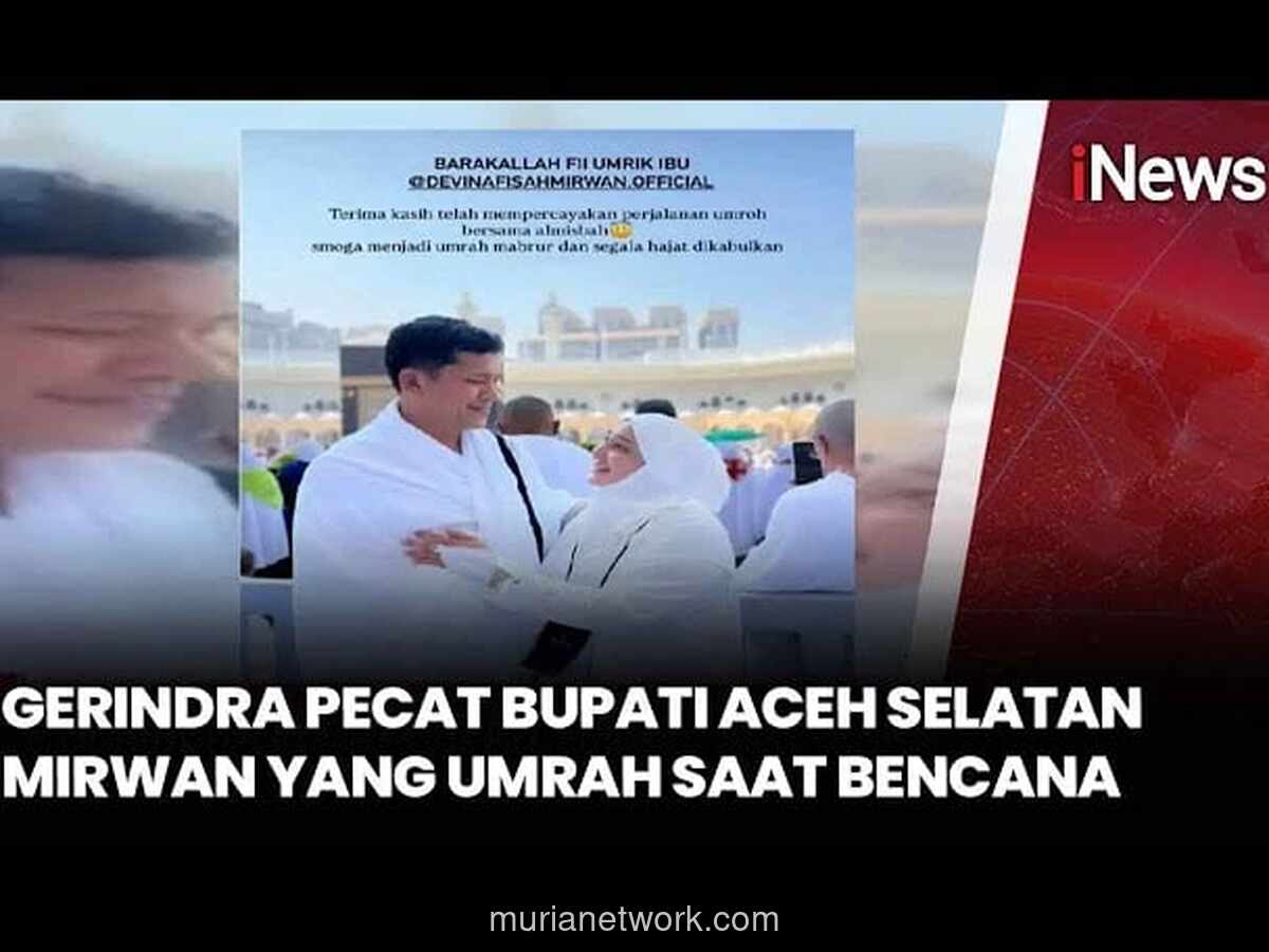 Bupati Aceh Selatan Dicopot Gerindra Usai Umrah Saat Banjir Melanda