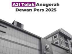 AJI Tolak Anugerah Dewan Pers 2025, Sebut Prosesnya Gelap dan Mengkhianati Konstituen