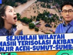 Aceh dan Sumut Terkepung, 178 Ribu Jiwa Terjebak di Bencana