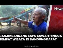 Banjir Bandang Sapu Bersih Kolam Ikan dan Objek Wisata di Bandung Barat