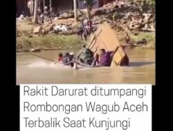 Rakit Wakil Gubernur Terbalik, Aceh Masih Terpuruk Setelah Banjir