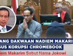 Nadiem Buka Suara di Sidang Tipikor: Dari Gojek ke Jokowi, Sampai Skandal Chromebook
