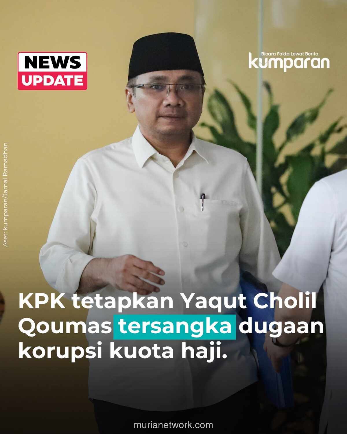 Dua Alasan Krusial yang Bisa Menjerat Yaqut dalam Skandal Kuota Haji