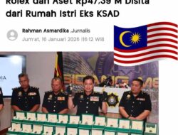 Istri Eks KSAD Malaysia Digerebek, 26 Rolex dan Aset Rp47 M Disita