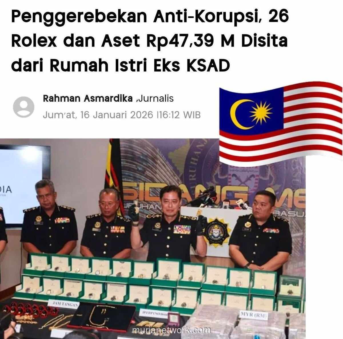 Istri Eks KSAD Malaysia Digerebek, 26 Rolex dan Aset Rp47 M Disita