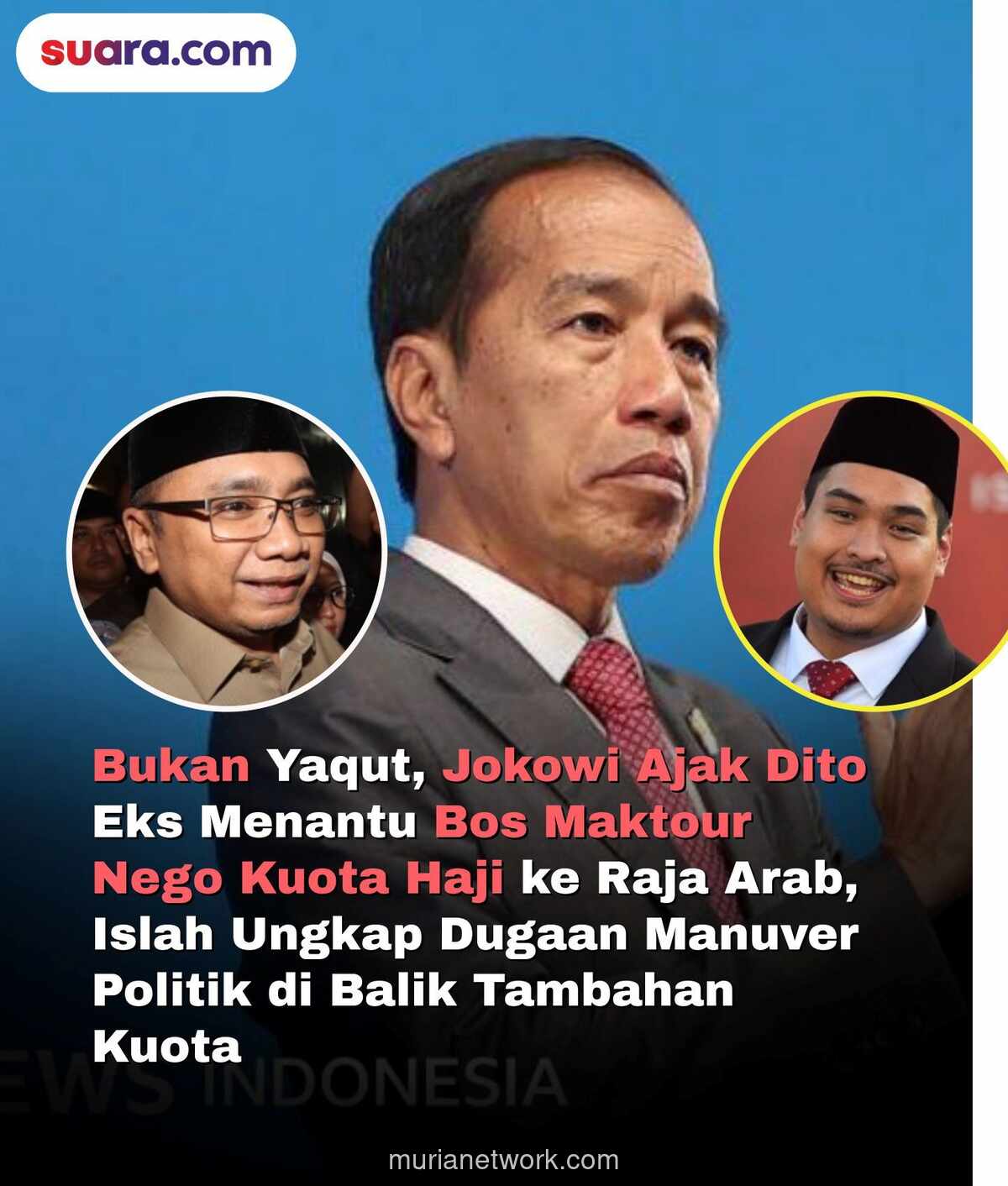 Islah Bahrawi Beberkan Cerita Gus Yaqut: Jokowi Bawa Dito ke Arab Saudi Bahas Kuota Tambahan Haji