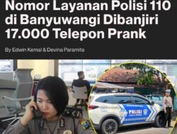 Derita Polresta Banyuwangi: 17 Ribu Panggilan Iseng Serbu Nomor Darurat 110