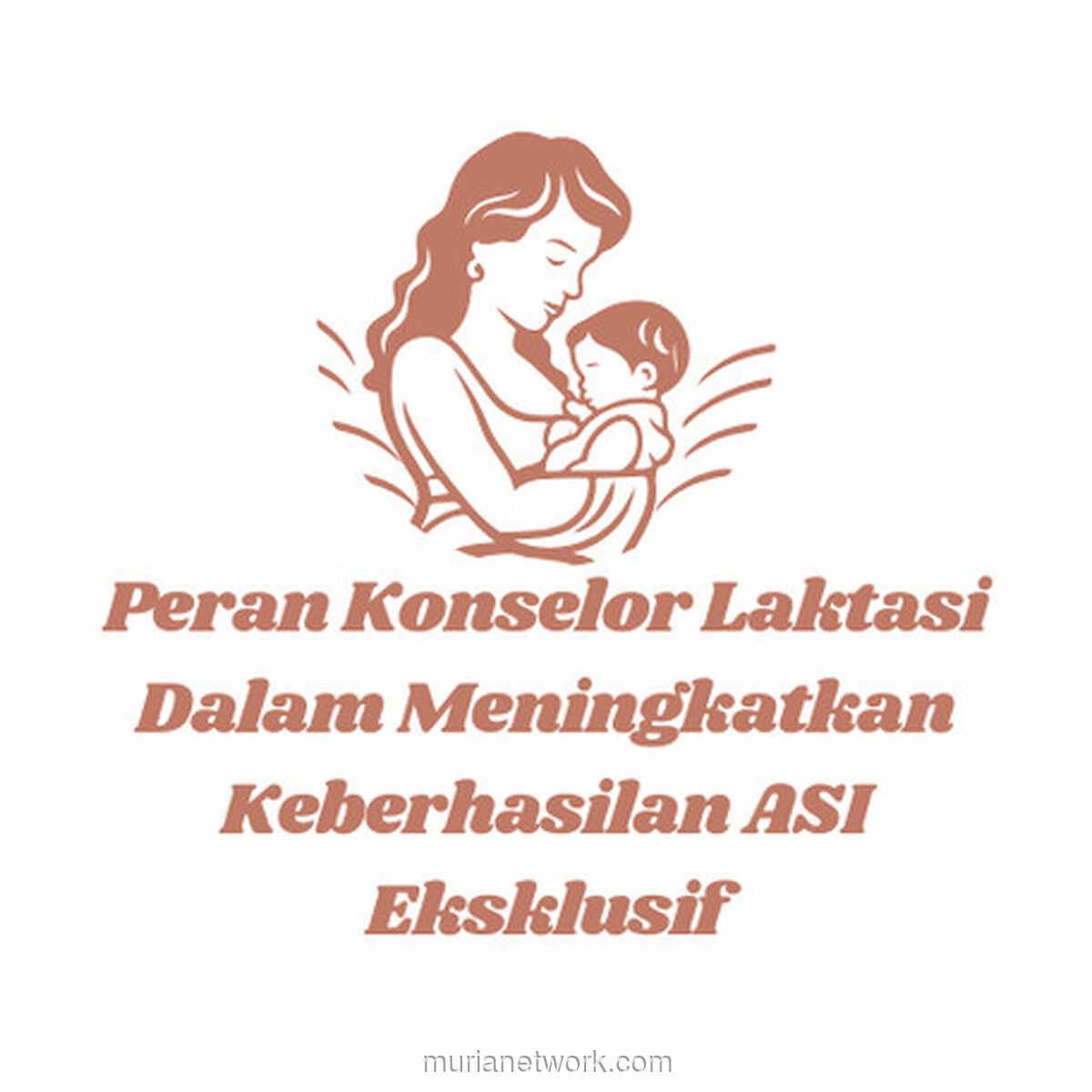 Konselor Laktasi: Kunci Keberhasilan ASI Eksklusif di Tengah Tantangan