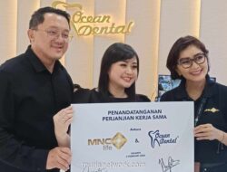 MNC Life Gandeng Ocean Dental, Sasar Pasien Klinik Gigi untuk Tingkatkan Literasi Asuransi