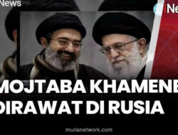 Pemimpin Tertinggi Iran Mojtaba Khamenei Dikabarkan Dirawat di Rusia Usai Dugaan Serangan