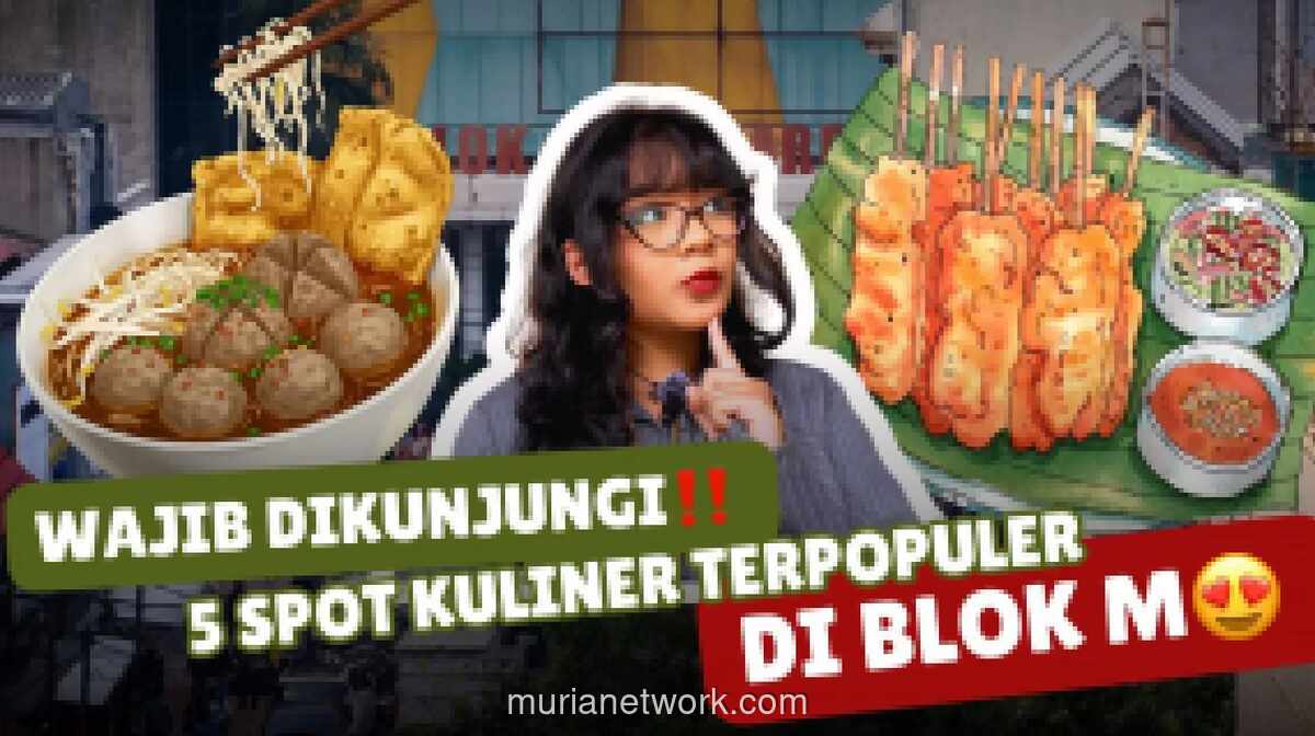 5 Kuliner Legendaris Blok M yang Tak Pernah Sepi Pengunjung