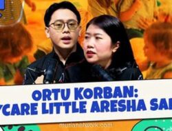 Orang Tua Sebut Daycare Little Aresha Lebih Sadis dari Guantanamo, Polisi Temukan 53 Anak Jadi Korban Kekerasan