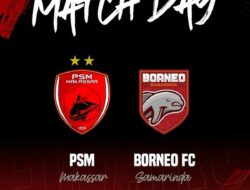 PSM Makassar Hadapi Borneo FC di Parepare, Pertarungan Sengit Penuh Sejarah