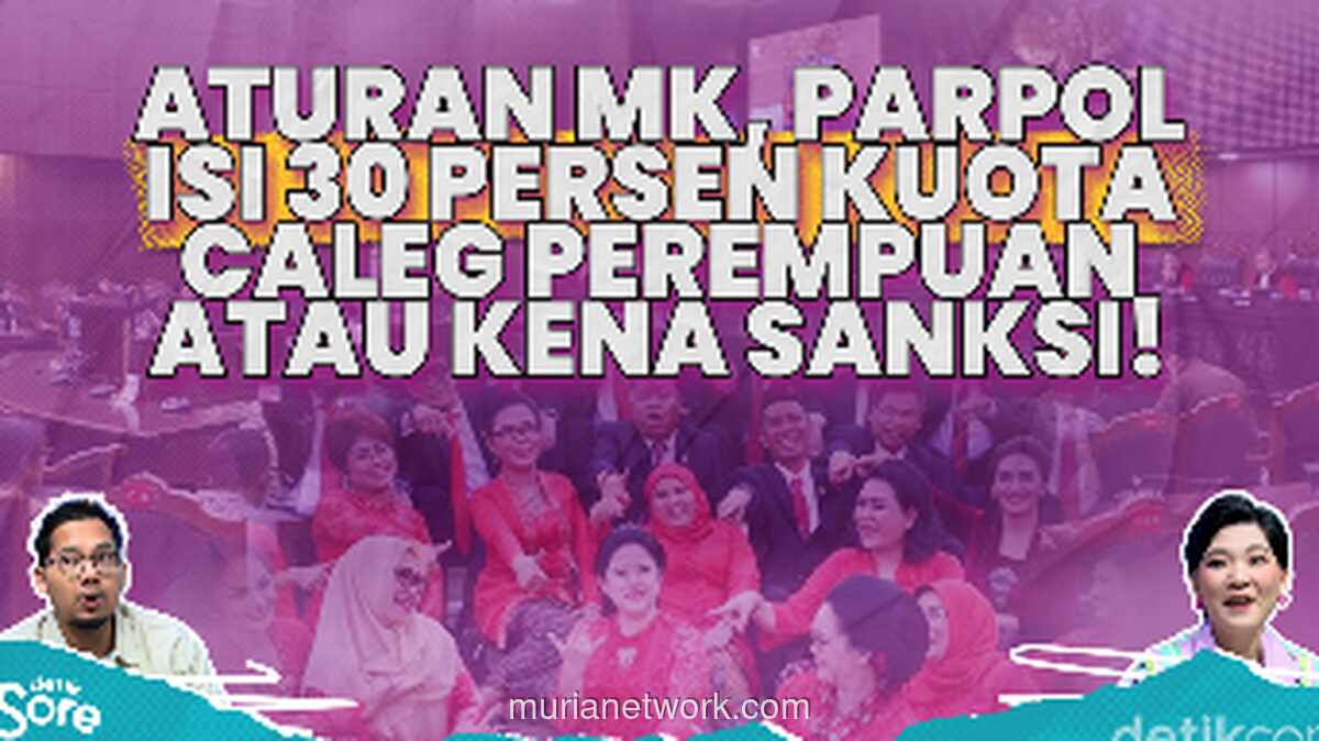 MK Wajibkan Partai Penuhi Kuota 30% Perempuan di Pencalegan, KPU Berwenang Gugurkan