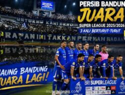 Persib Bandung Juara Super League 2025/2026 Usai Tahan Imbang Persijap, Cetak Sejarah Tiga Gelar Beruntun