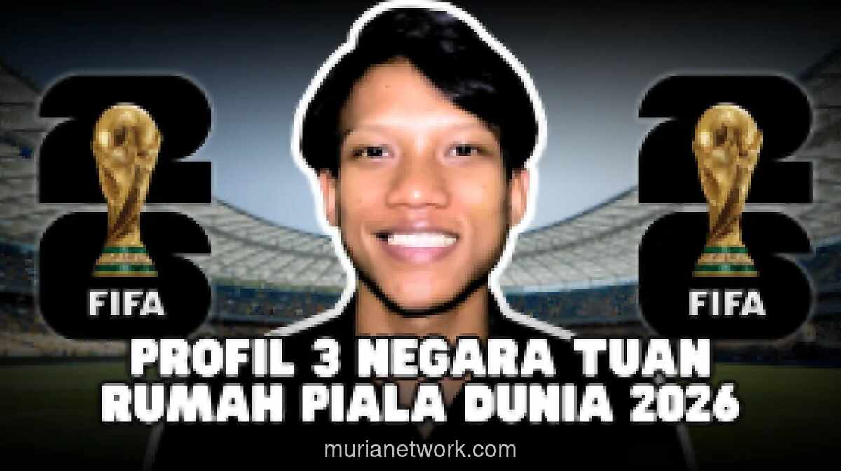 Amerika Serikat, Meksiko, dan Kanada Resmi Jadi Tuan Rumah Bersama Piala Dunia 2026, Final Digelar di New Jersey