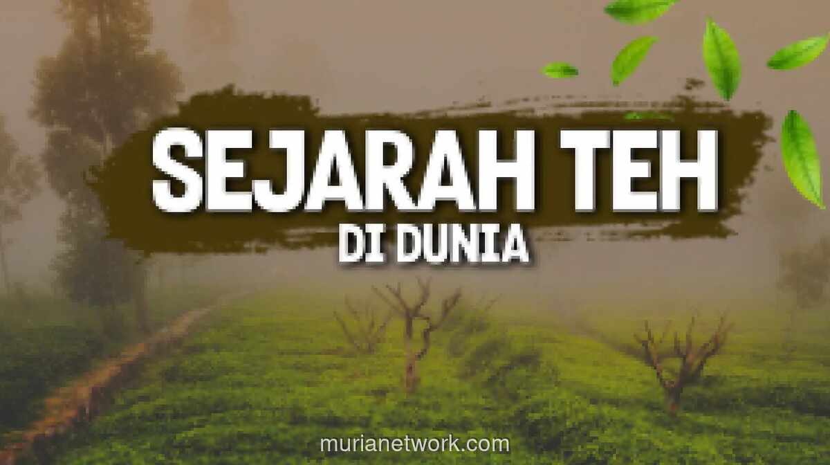 Teh dari Tradisi ke Gaya Hidup Modern, Es Teh Jadi Peluang Usaha di Indonesia