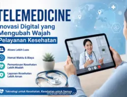 Telemedicine: Transformasi Layanan Kesehatan di Era Digital