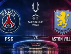 PSG dan Aston Villa Siap Berduel di Piala Super Eropa 2026
