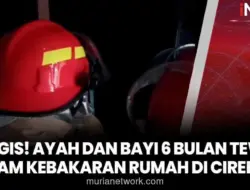 Rumah Terkunci saat Kebakaran di Cirebon, Ayah dan Anak Balita Tewas